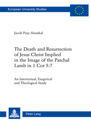 cover image of The Death and Resurrection of Jesus Christ Implied in the Image of the Paschal Lamb in 1 Cor 5
